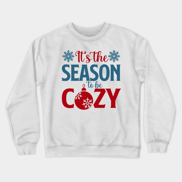It's the Season to Be Cozy: Embracing Warmth and Comfort" Crewneck Sweatshirt by NotUrOrdinaryDesign